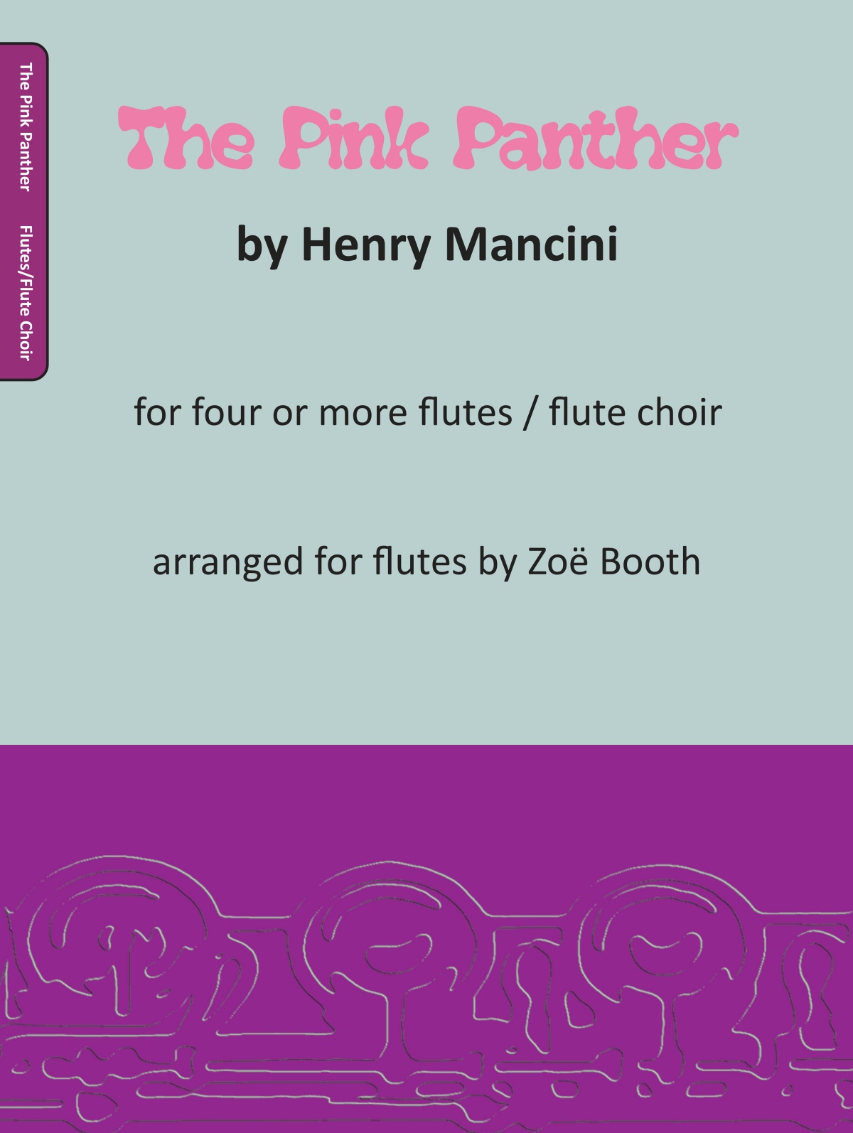 The Pink Panther Theme by Mancini,  arranged by Zoë Booth for four or more flutes/flute choir