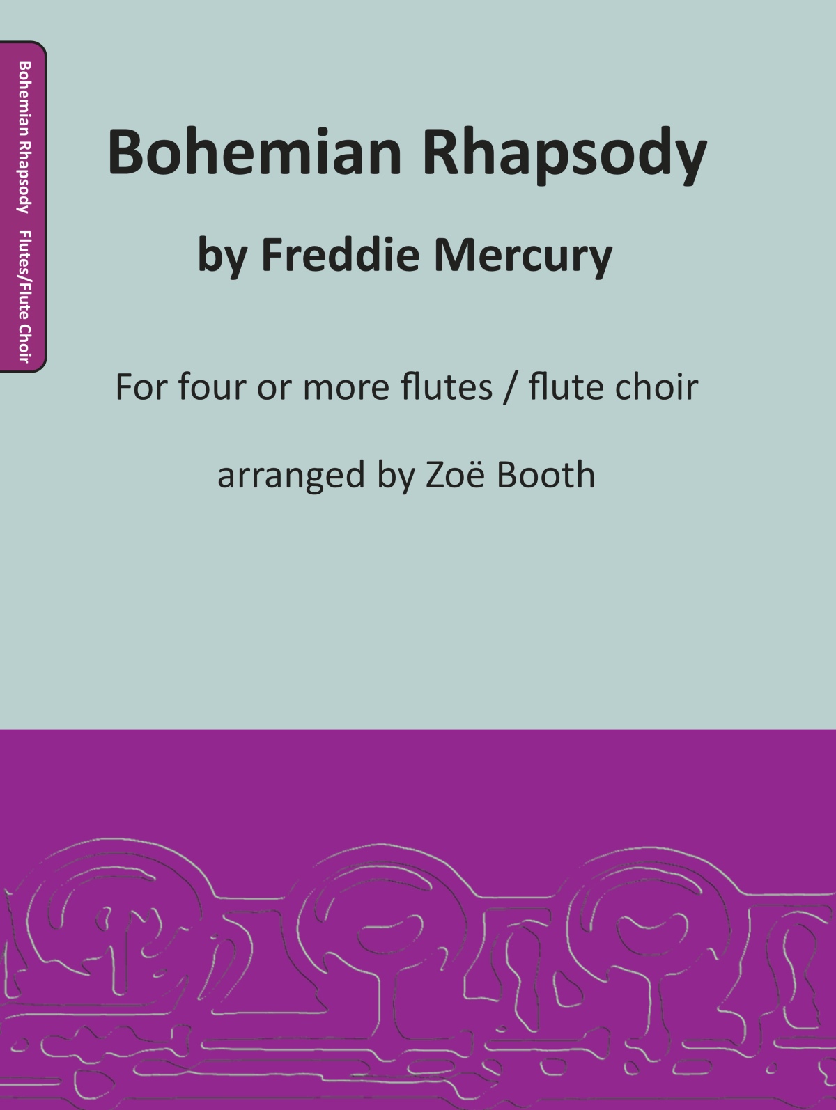 Bohemian Rhapsody by Freddie Mercury, arranged by Zoë Booth for four or more flutes/flute choir