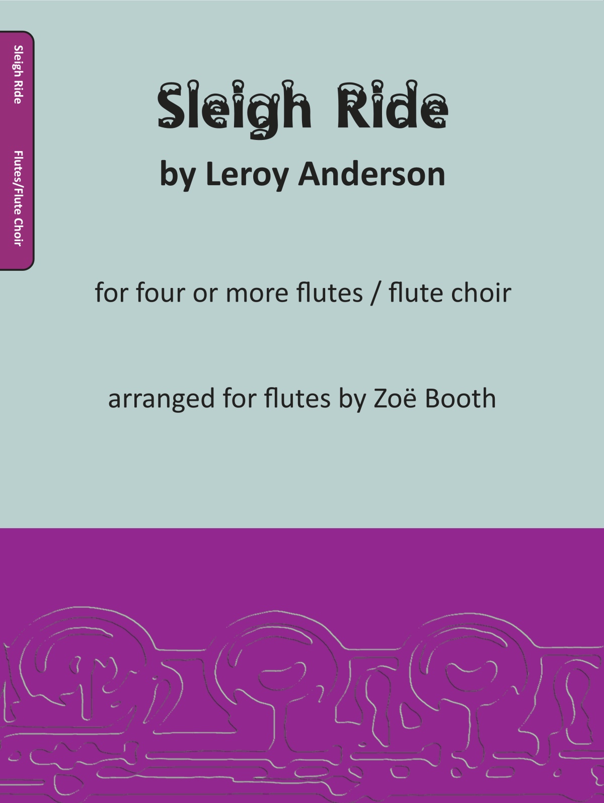 Sleigh Ride by Leroy Anderson,  arranged by Zoë Booth for four or more flutes/flute choir