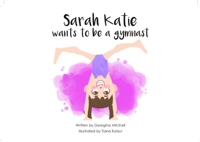 Sarah Katie wants to be a gymnast (Book 1)