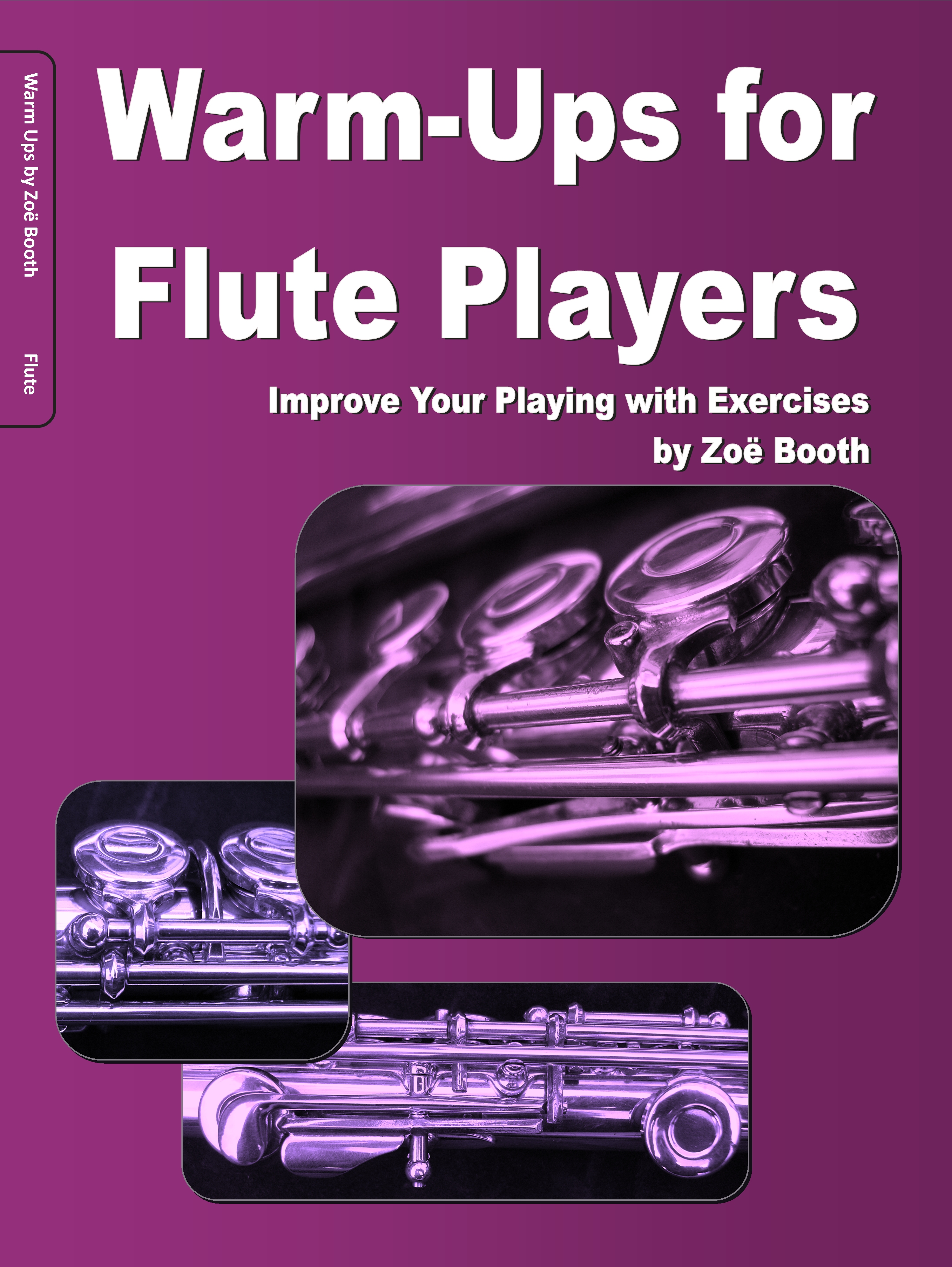 Warm-Ups for Flute Players -  Improve Your Playing with Exercises by Zoë Booth