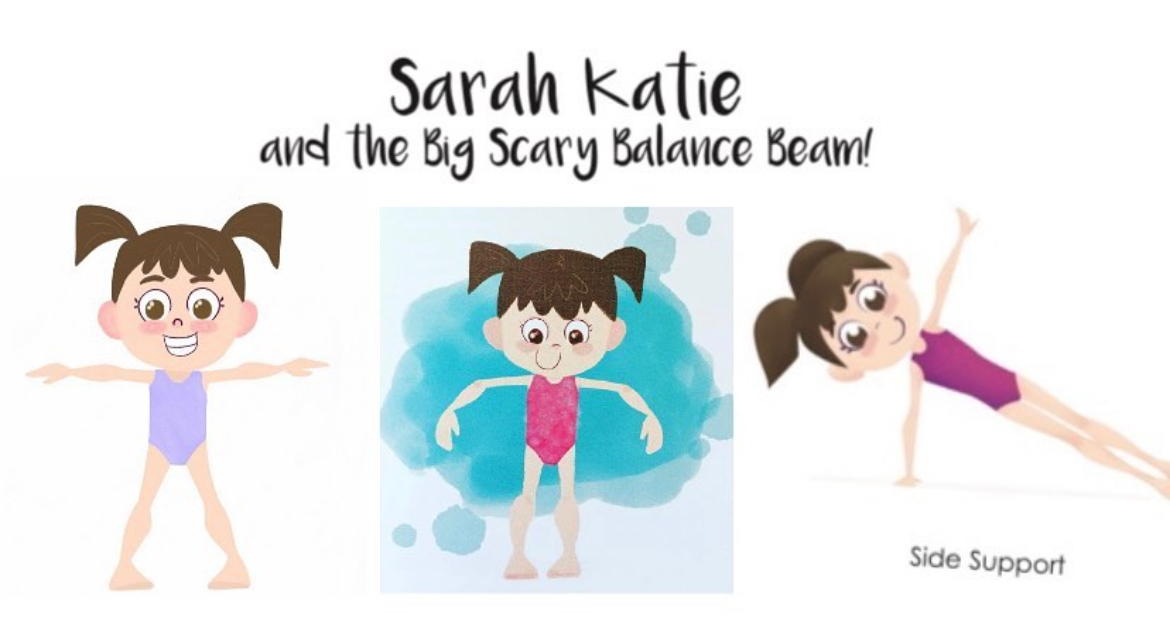 Sarah Katie and the Big Scary Balance Beam (book 3)