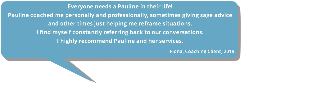 Testimonial. Everyone needs a Pauline in their life.
