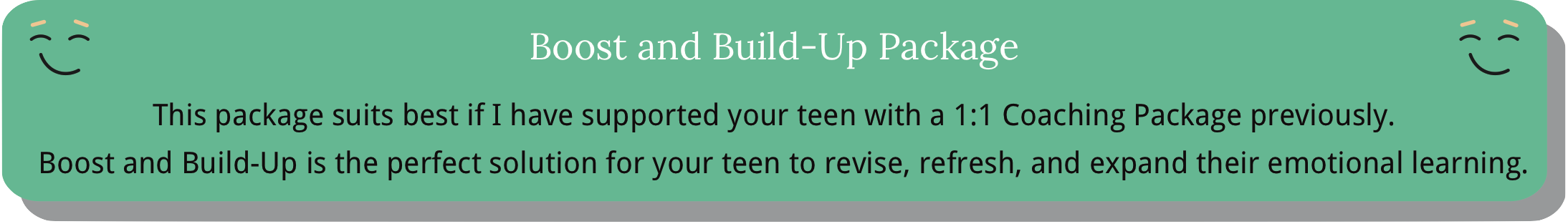 Boost and Build-up package for teens.