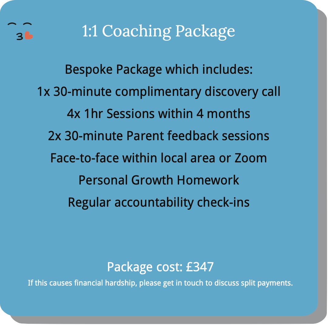 1 to 1 coaching package for children. Four or eight one-hour sessions.
